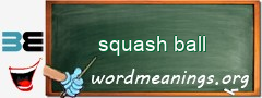 WordMeaning blackboard for squash ball